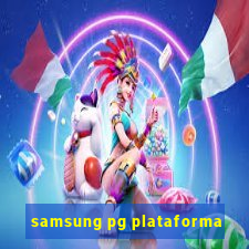 samsung pg plataforma